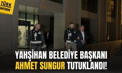 Yahşihan’da irtikap soruşturması: Belediye Başkanı Sungur tutuklandı!