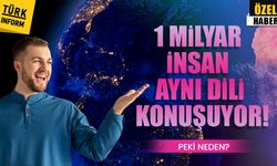 1 milyar insan aynı dili konuşuyor! Peki neden?