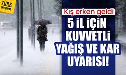 Kış erken geldi: 5 il için kuvvetli yağış ve kar uyarısı!