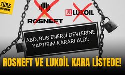 ABD, Rus enerji devlerine yaptırım kararı aldı: Rosneft ve Lukoil kara listede!