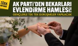 AK Parti’den evlilik seferberliği: Bekar gençlerle tek tek görüşülecek!