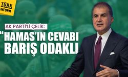 AK Parti’li Çelik: 'Hamas’ın cevabı barış odaklı'
