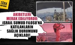 İsrail Sumud Filosu'na katılanların sağlık durumunu açıkladı!