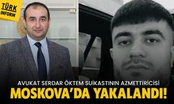 Avukat Serdar Öktem cinayetinde 'Alican Çakır' kod adlı Ali Gulmalizada Moskova’da yakalandı!