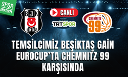 Beşiktaş Gain - BV Chemnitz MAÇI CANLI İZLE BASKETBOL EUROCUP
