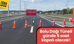 Bolu Dağı Tüneli günde 5 saat kapalı olacak!