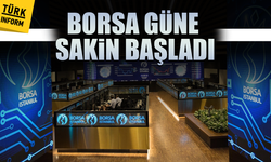 Borsa güne sakin başladı