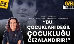 Özlem Tekşen’den Minguzzi davasına ilişkin emsal karar tepkisi: “Bu, çocukları değil çocukluğu cezalandırır!”