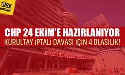 CHP 24 Ekim'e hazırlanıyor: Kurultay iptali davası için 4 olasılık!