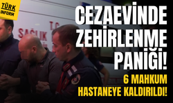 Cezaevinde gıda zehirlenmesi paniği: 6 mahkum hastanelik oldu