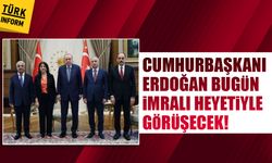 Cumhurbaşkanı Erdoğan bugün İmralı heyetiyle görüşecek!