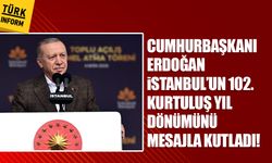 Cumhurbaşkanı Erdoğan İstanbul’un 102. kurtuluş yıl dönümünü mesajla kutladı!
