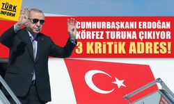 Cumhurbaşkanı Erdoğan Körfez turuna çıkıyor: 3 kritik adres!