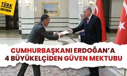 Cumhurbaşkanı Erdoğan’a 4 büyükelçiden güven mektubu