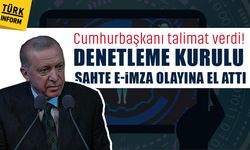 Cumhurbaşkanı talimat verdi! Denetleme Kurulu sahte e-İmza olayına el attı