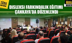 Disleksi farkındalık eğitimi Çankaya’da düzenlendi