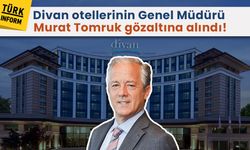 Divan otellerinin Genel Müdürü Murat Tomruk gözaltına alındı!