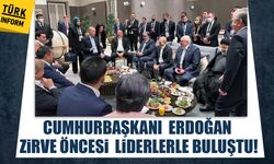 Cumhurbaşkanı Erdoğan zirve öncesi liderlerle buluştu!