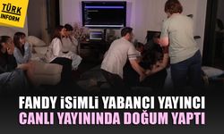 Fandy isimli yabancı yayıncı, canlı yayınında doğum yaptı.
