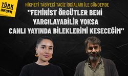 Hikmeti Tabiyeci taciz iddiaları ile gündemde! 'Feministler beni yargılasın yoksa canlı yayında bileklerimi keseceğim'