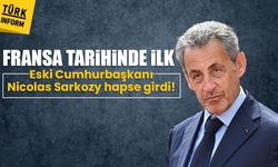 Fransa tarihinde ilk: Eski Cumhurbaşkanı Nicolas Sarkozy hapse girdi!