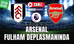 Fulham - Arsenal PREMIER LİG CANLI İZLE