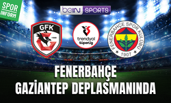 Gaziantep FK - Fenerbahçe CANLI SÜPER LİG MAÇI YAYIN LİNKİ