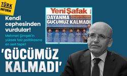 Yeni Şafak’tan Bakan Şimşek’e isyan: “Dayanacak gücümüz kalmadı”