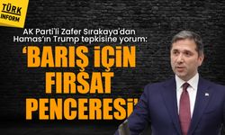 AK Parti'li Zafer Sırakaya'dan Hamas’ın Trump tepkisine yorum: 'Barış için fırsat penceresi'