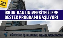 İŞKUR’dan üniversitelilere destek programı başlıyor!