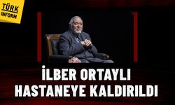 İlber Ortaylı hastaneye kaldırıldı