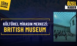 British Museum dünyanın en kapsamlı koleksiyonlarından birine ev sahipliği yapıyor