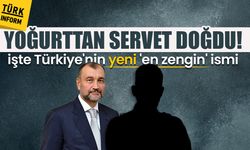 Yoğurttan servet doğdu! İşte Türkiye'nin yeni 'en zengin' ismi