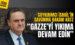 Soykırımcı İsrail Savunma Bakanı Katz’tan orduya acımasız talimat: 'Gazze’de yıkıma devam edin'
