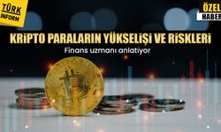 Kripto paraların yükselişi ve riskleri: Finans uzmanı anlatıyor