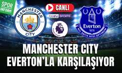 Manchester City - Everton CANLI İZLE PREMİER LİG