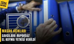 MASAK açıkladı: Savcılara raporsuz el koyma yetkisi verildi