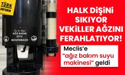 Milletvekillerine özel yeni hizmet! Meclis’e “ağız bakım suyu makinesi” konuldu