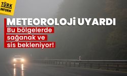 Meteoroloji uyardı: Bu bölgelerde sağanak ve sis bekleniyor!