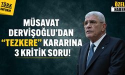 Müsavat Dervişoğlu’dan “Tezkere” kararına 3 kritik soru!