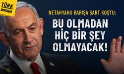 Netahyahu barışa şart koştu: Bu olmadan hiç bir şey olmayacak!