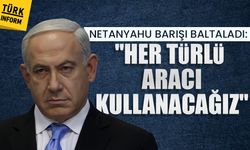 Netanyahu barışı baltaladı: Her türlü aracı kullanacağız