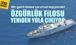 Özgürlük Filosu yeniden yola çıkacak: Bin gemi Gazze’ye umut taşıyacak!