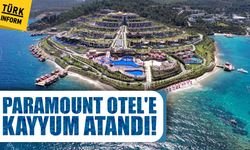 Paramount Otel'e el konuldu: TMSF kayyum olarak atandı