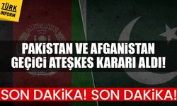 Son dakika: Pakistan ve Afganistan geçici ateşkes kararı alındı!