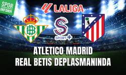 Real Betis - Atletico Madrid MAÇI CANLI YAYIN LİNKİ LA LİGA