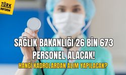 Sağlık Bakanlığı 26 bin 673 personel alacak! Hangi kadrolardan alım yapılacak?