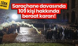 Saraçhane davasında 109 sanığa beraat kararı