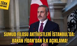 Sumud Filosu aktivistleri İstanbul’da: Bakan Fidan’dan ilk açıklama!