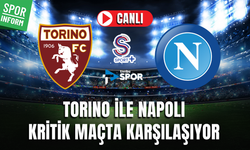 Torino - Napoli CANLI SERİE A MAÇI İZLE